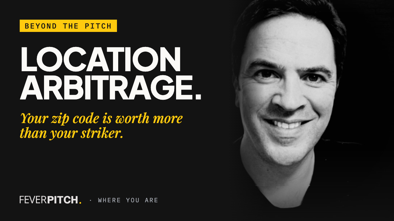 Location Arbitrage, Beyond the Pitch
